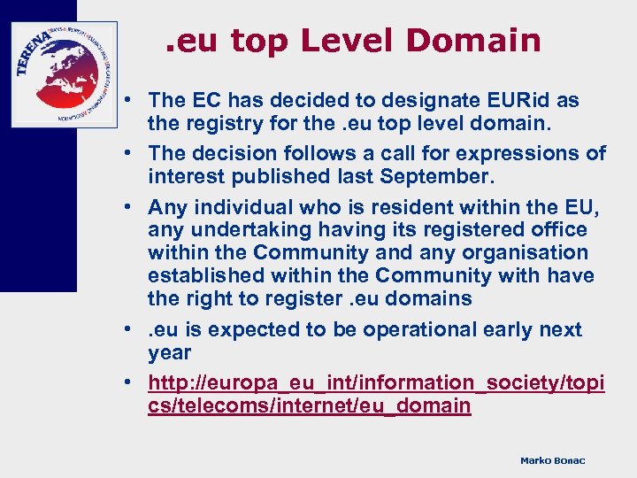 . eu top Level Domain • The EC has decided to designate EURid as