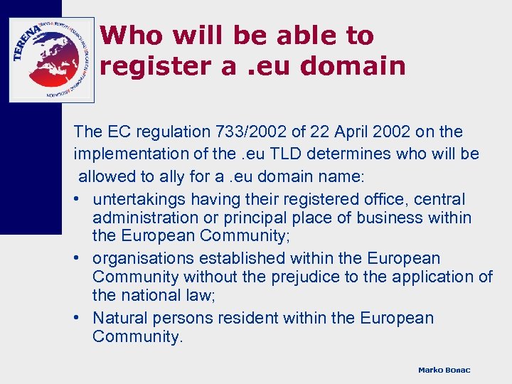 Who will be able to register a. eu domain The EC regulation 733/2002 of