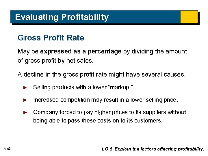 Evaluating Profitability Gross Profit Rate May be expressed as a percentage by dividing the