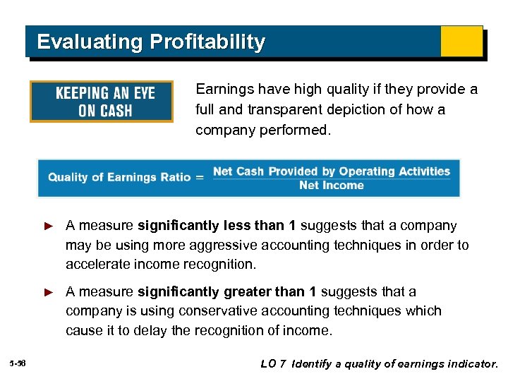 Evaluating Profitability Earnings have high quality if they provide a full and transparent depiction