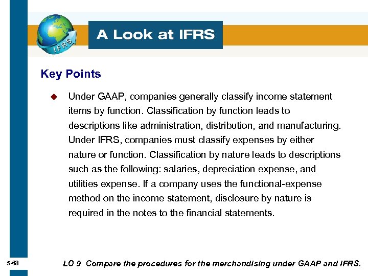 Key Points u Under GAAP, companies generally classify income statement items by function. Classification