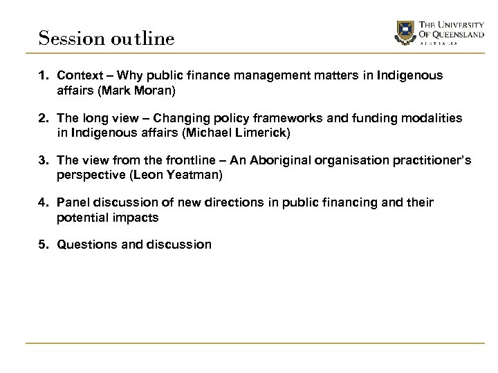 Session outline 1. Context – Why public finance management matters in Indigenous affairs (Mark