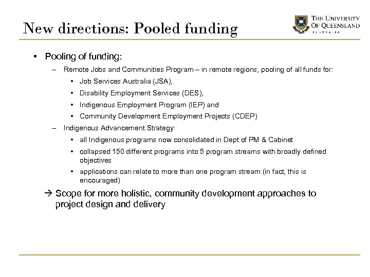 New directions: Pooled funding • Pooling of funding: – Remote Jobs and Communities Program