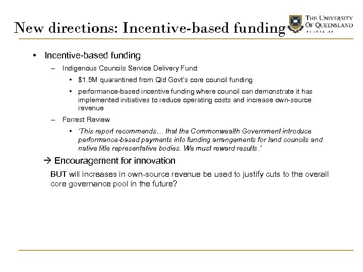 New directions: Incentive-based funding • Incentive-based funding – Indigenous Councils Service Delivery Fund: •