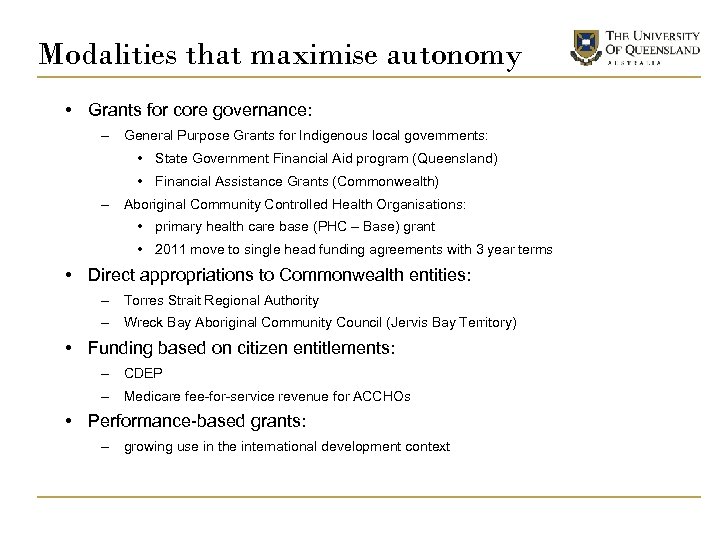 Modalities that maximise autonomy • Grants for core governance: – General Purpose Grants for