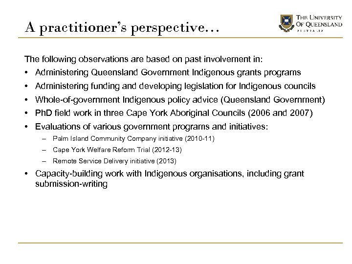 A practitioner’s perspective… The following observations are based on past involvement in: • •