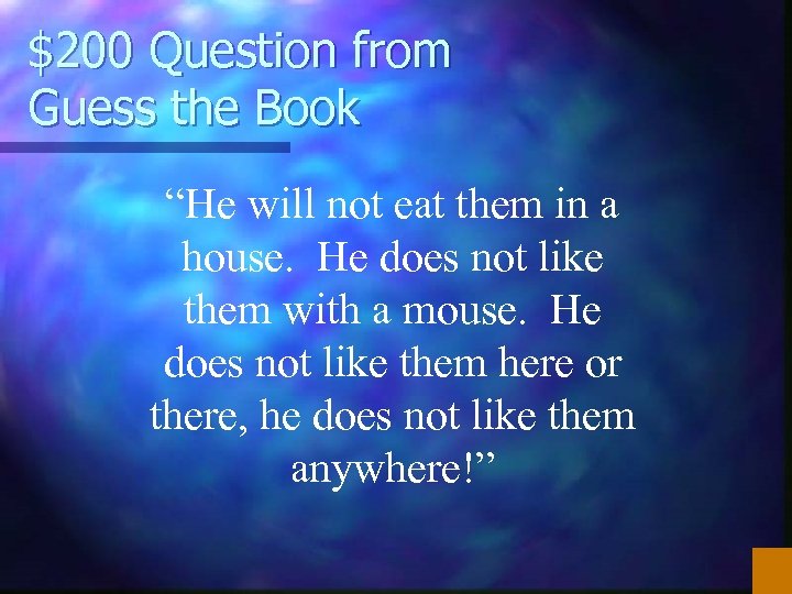 $200 Question from Guess the Book “He will not eat them in a house.