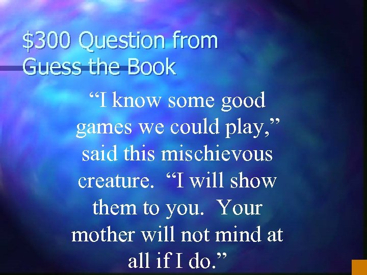 $300 Question from Guess the Book “I know some good games we could play,