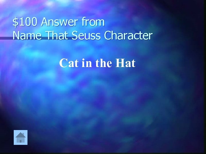 $100 Answer from Name That Seuss Character Cat in the Hat 