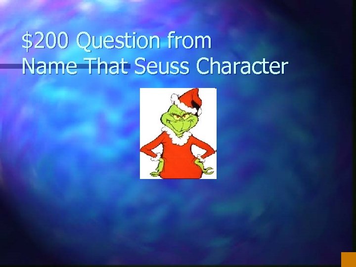 $200 Question from Name That Seuss Character 