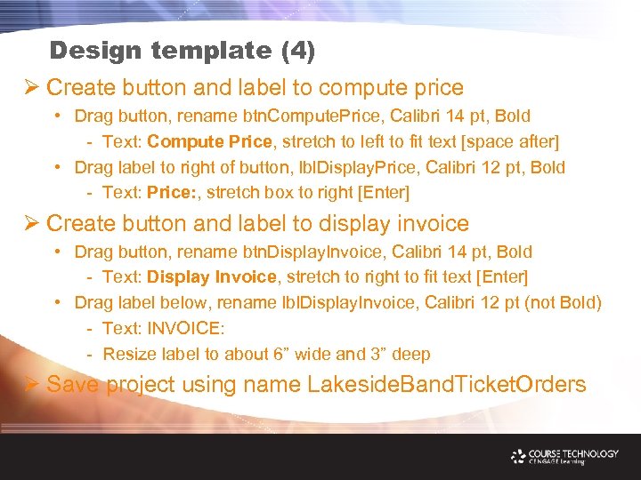 Design template (4) Ø Create button and label to compute price • Drag button,