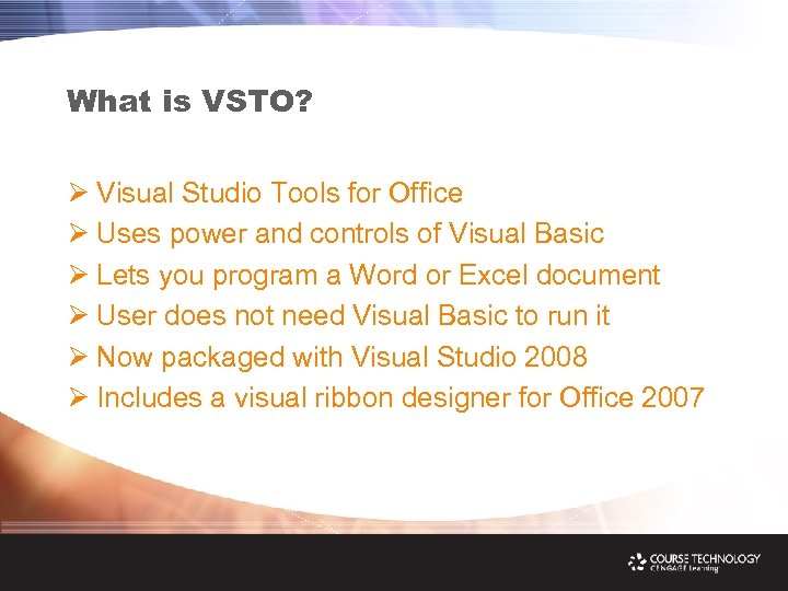 What is VSTO? Ø Visual Studio Tools for Office Ø Uses power and controls