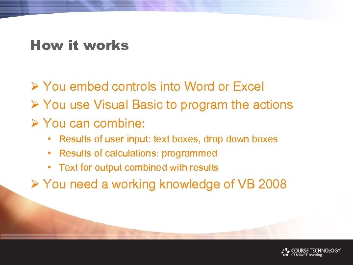 How it works Ø You embed controls into Word or Excel Ø You use