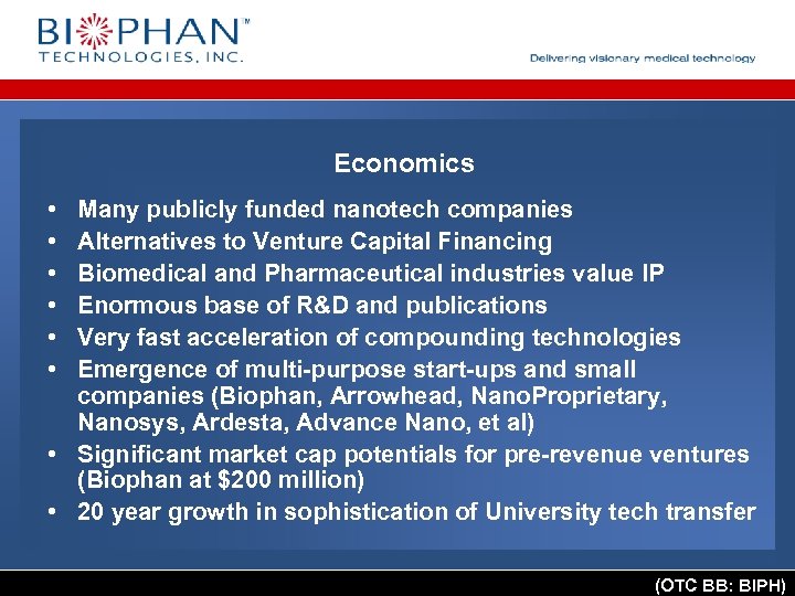 Economics • • • Many publicly funded nanotech companies Alternatives to Venture Capital Financing