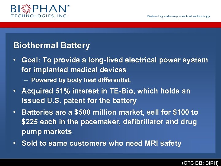 Biothermal Battery • Goal: To provide a long-lived electrical power system for implanted medical