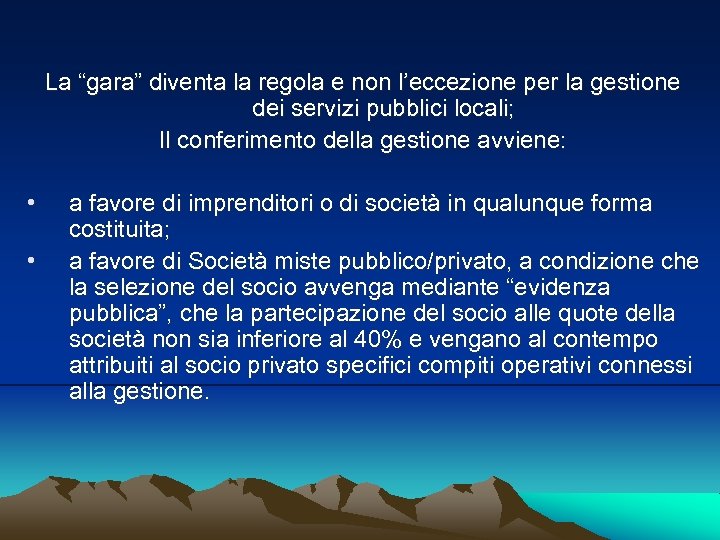 La “gara” diventa la regola e non l’eccezione per la gestione dei servizi pubblici