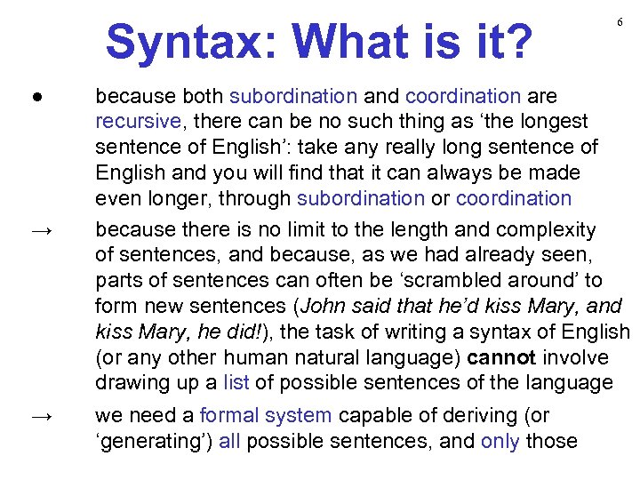 Syntax: What is it? ● → → 6 because both subordination and coordination are