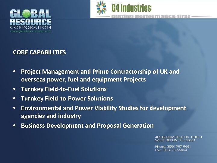 CORE CAPABILITIES • Project Management and Prime Contractorship of UK and overseas power, fuel
