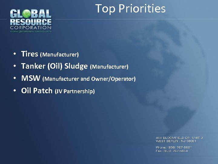 Top Priorities • • Tires (Manufacturer) Tanker (Oil) Sludge (Manufacturer) MSW (Manufacturer and Owner/Operator)