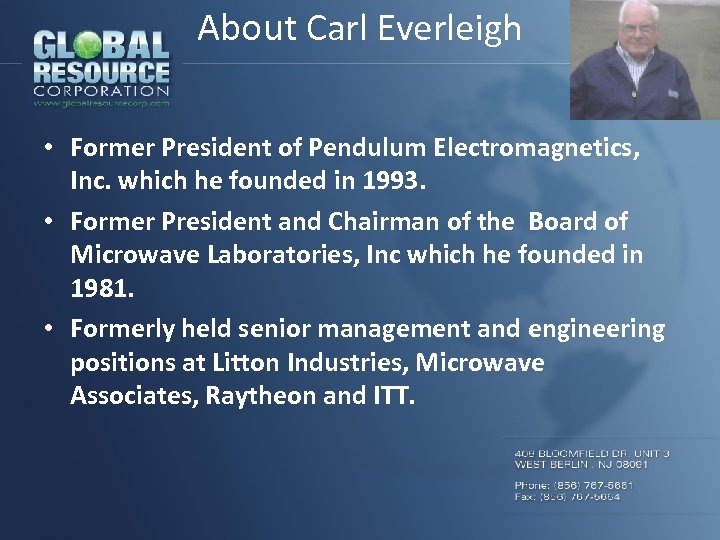 About Carl Everleigh • Former President of Pendulum Electromagnetics, Inc. which he founded in