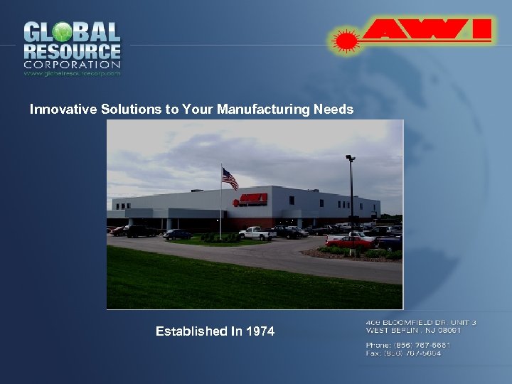 Innovative Solutions to Your Manufacturing Needs Established In 1974 