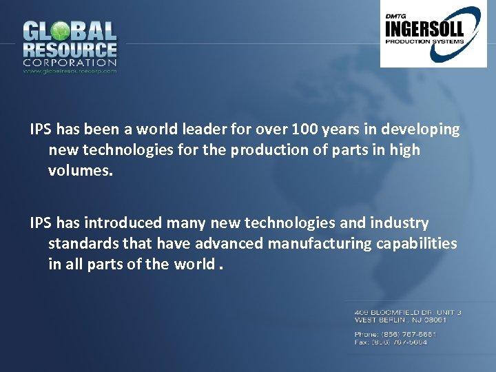 IPS has been a world leader for over 100 years in developing new technologies