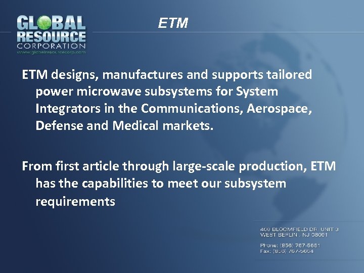 ETM designs, manufactures and supports tailored power microwave subsystems for System Integrators in the