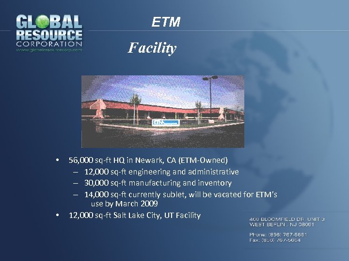 ETM Facility • • 56, 000 sq-ft HQ in Newark, CA (ETM-Owned) – 12,