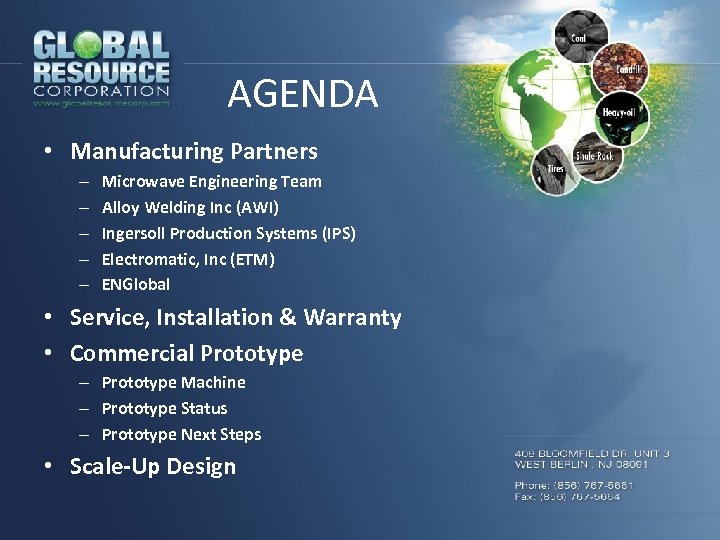 AGENDA • Manufacturing Partners – – – Microwave Engineering Team Alloy Welding Inc (AWI)