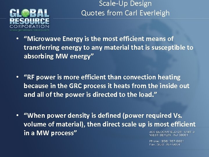 Scale-Up Design Quotes from Carl Everleigh • “Microwave Energy is the most efficient means