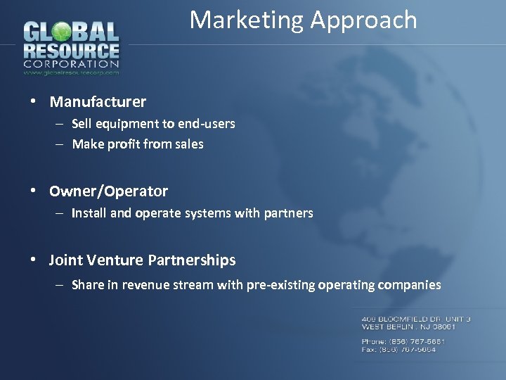 Marketing Approach • Manufacturer – Sell equipment to end-users – Make profit from sales