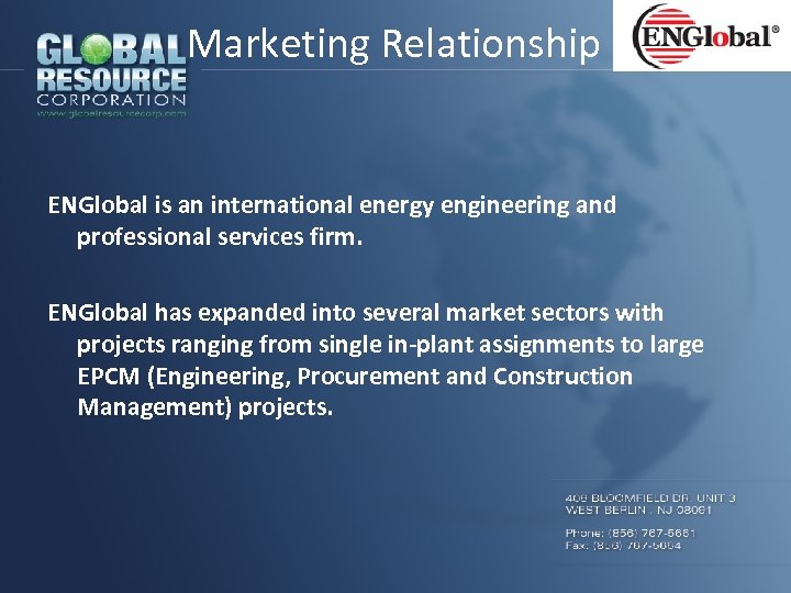 Marketing Relationship ENGlobal is an international energy engineering and professional services firm. ENGlobal has