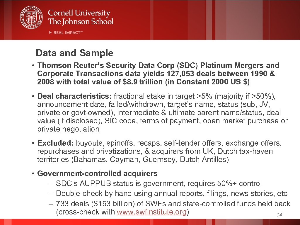 Data and Sample • Thomson Reuter’s Security Data Corp (SDC) Platinum Mergers and Corporate