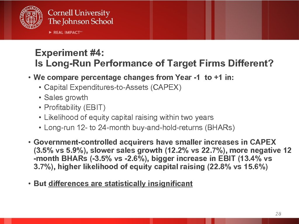 Experiment #4: Is Long-Run Performance of Target Firms Different? • We compare percentage changes