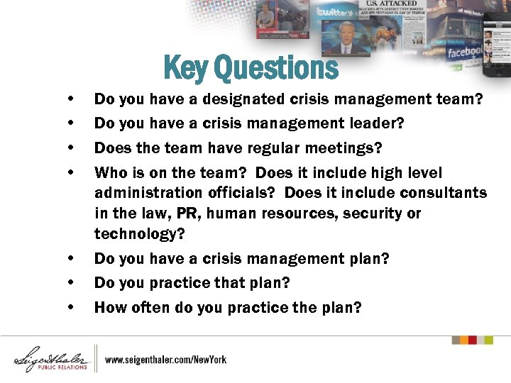 Key Questions • • Do you have a designated crisis management team? Do you
