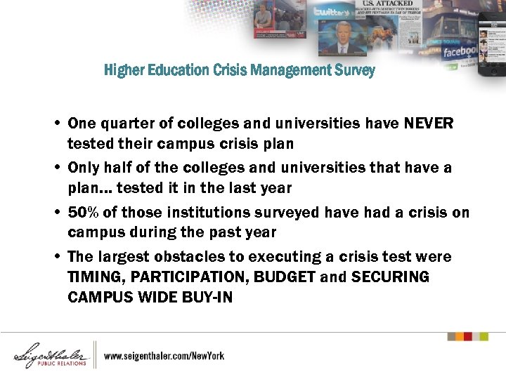 Higher Education Crisis Management Survey • One quarter of colleges and universities have NEVER