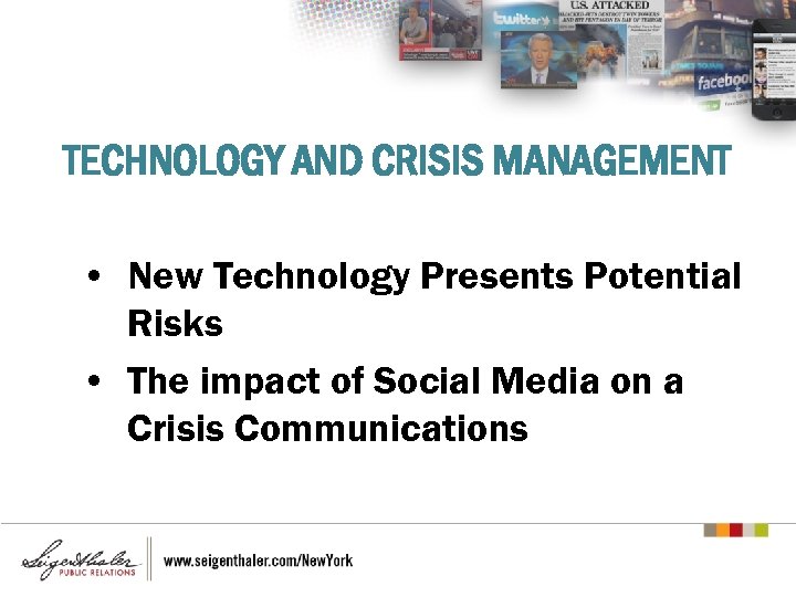 TECHNOLOGY AND CRISIS MANAGEMENT • New Technology Presents Potential Risks • The impact of
