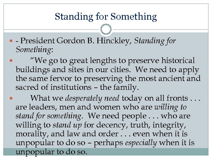 Standing for Something - President Gordon B. Hinckley, Standing for Something: “We go to