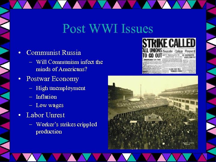 Post WWI Issues • Communist Russia – Will Communism infect the minds of Americans?