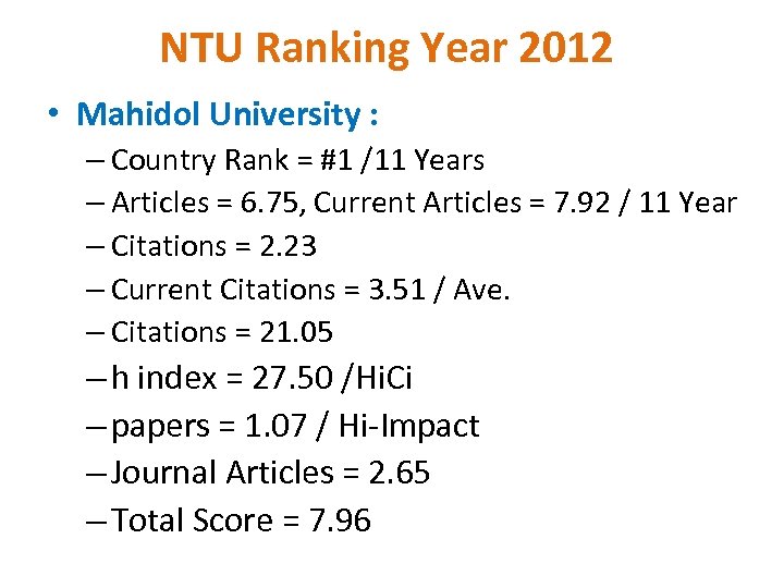 NTU Ranking Year 2012 • Mahidol University : – Country Rank = #1 /11