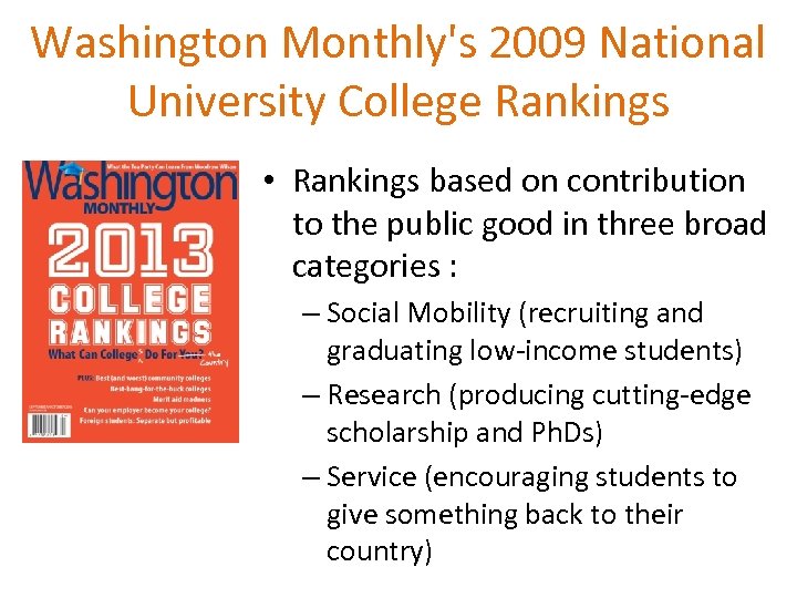 Washington Monthly's 2009 National University College Rankings • Rankings based on contribution to the