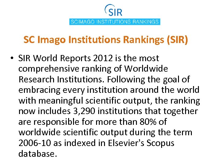 SC Imago Institutions Rankings (SIR) • SIR World Reports 2012 is the most comprehensive