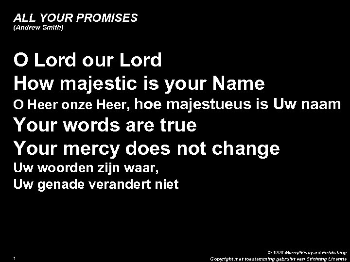 ALL YOUR PROMISES (Andrew Smith) O Lord our Lord How majestic is your Name