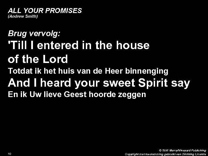ALL YOUR PROMISES (Andrew Smith) Brug vervolg: 'Till I entered in the house of