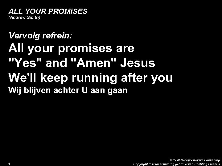ALL YOUR PROMISES (Andrew Smith) Vervolg refrein: All your promises are 