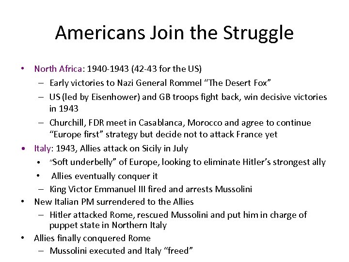 Americans Join the Struggle • North Africa: 1940 -1943 (42 -43 for the US)