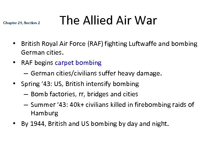 Chapter 25, Section 2 The Allied Air War • British Royal Air Force (RAF)