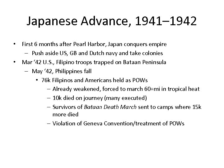 Japanese Advance, 1941– 1942 • First 6 months after Pearl Harbor, Japan conquers empire