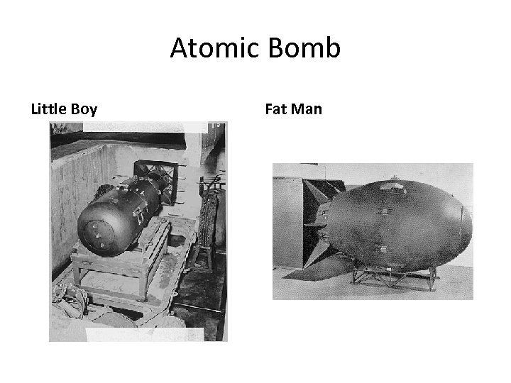 Atomic Bomb Little Boy Fat Man 