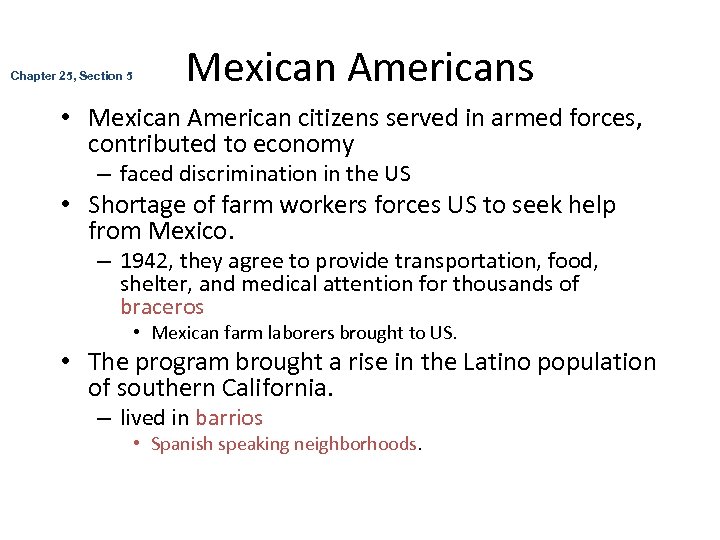 Chapter 25, Section 5 Mexican Americans • Mexican American citizens served in armed forces,